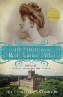 Lady Almina and the Real Downton Abbey: The Lost Legacy of Highclere Castle By The Countess of Carnarvon Cover Image