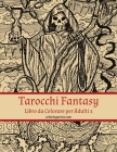 Tarocchi Fantasy Libro da Colorare per Adulti 2 By Nick Snels Cover Image