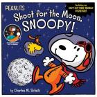 Shoot for the Moon, Snoopy! (Peanuts) By Charles  M. Schulz, Vicki Scott (Illustrator), Jason Cooper Cover Image