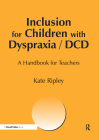 Inclusion for Children with Dyspraxia: A Handbook for Teachers Cover Image