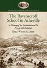 The Ravenscroft School in Asheville: A History of the Institution and Its People and Buildings (Contributions to Southern Appalachian Studies #32) By Dale Wayne Slusser Cover Image