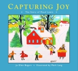 Capturing Joy: The Story of Maud Lewis By Jo Ellen Bogart, Mark Lang (Illustrator) Cover Image