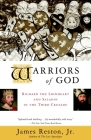 Warriors of God: Richard the Lionheart and Saladin in the Third Crusade By James Reston, Jr. Cover Image