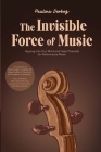 The Invisible Force of Music Cover Image