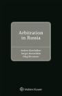 Arbitration in Russia By Andrey Kotelnikov, Sergey Kurochkin, Oleg Skvortsov Cover Image