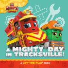 A Mighty Day in Tracksville!: A Lift-the-Flap Book (Mighty Express) By Gabriella DeGennaro Cover Image