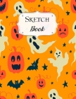Sketch Book: Halloween - Sketchbook - Scetchpad for Drawing or Doodling - Notebook Pad for Creative Artists - Pumpkins Ghosts and B Cover Image