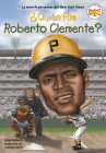 ¿Quién fue Roberto Clemente? (¿Quién fue?) By James Buckley, Jr., Ted Hammond (Illustrator), Who HQ, Yanitzia Canetti (Translated by) Cover Image