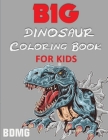 Big Dinosaur Coloring Book for Kids (100 Pages) By Blue Digital Media Group Cover Image