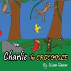 Charlie the Crocodile By Kiran Harrar Cover Image