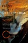 Metaphysical Dog: Poems By Frank Bidart Cover Image