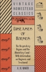 Diseases of Horses - The Respiratory Organs and the Alimentary Canal - With Information on Diagnosis and Treatment By A. H. Baker Cover Image