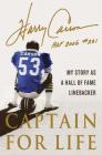 Captain for Life: My Story as a Hall of Fame Linebacker Cover Image