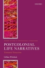 Postcolonial Life Narrative: Testimonial Transactions (Oxford Studies in Postcolonial Literatures) Cover Image