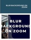 Blur Background on Zoom Cover Image