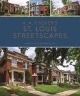 A. A. Fischer's St. Louis Streetscapes Cover Image