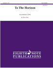 To the Horizon: Score & Parts (Eighth Note Publications) By David Marlatt (Composer) Cover Image