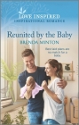 Reunited by the Baby: An Uplifting Inspirational Romance Cover Image