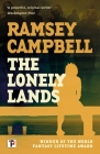 The Lonely Lands By Ramsey Campbell Cover Image