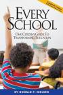 Every School: One Citizen's Guide to Transforming Education By Donald P. Nielsen Cover Image