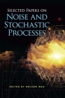 Selected Papers on Noise and Stochastic Processes (Dover Books on Engineering) By Nelson Wax (Editor) Cover Image