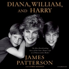 Diana, William, and Harry By James Patterson, Chris Mooney, Matthew Lloyd Davies (Read by) Cover Image