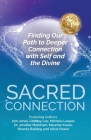 Sacred Connection: Finding Our Path to Deeper Connection with Self and the Divine Cover Image
