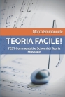 Teoria Facile!: Test Commentati e Schemi di Teoria Musicale By Marco Emmanuele Cover Image