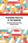 Playwork Practice at the Margins: Research Perspectives from Diverse Settings (Advances in Playwork Research) Cover Image