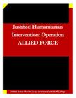 Justified Humanitarian Intervention: Operation ALLIED FORCE Cover Image