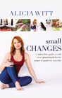 Small Changes: A Rules-Free Guide to Add More Plant-Based Foods, Peace and Power to Your Life By Alicia Witt, Alicia Witt (Read by) Cover Image