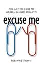 Excuse Me: The Survival Guide to Modern Business Etiquette Cover Image