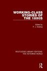 Working-Class Stories of the 1890s (Routledge Library Editions: The Victorian World) By P. J. Keating (Editor) Cover Image