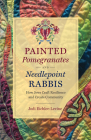 Painted Pomegranates and Needlepoint Rabbis: How Jews Craft Resilience and Create Community By Jodi Eichler-Levine Cover Image