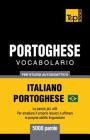 Portoghese Vocabolario - Italiano-Portoghese - per studio autodidattico - 5000 parole: Portoghese Brasiliano By Andrey Taranov Cover Image