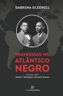 Travessias no Atlântico Negro: Reflexões sobre Booker T. Washington e Manuel R. Querino By Sabrina Gledhill Cover Image