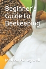 Beginner's Guide to Beekeeping Cover Image