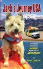 Jack's Journey USA: One dog's journey to inspire YOUR life of adventure! By Arden Moore (Foreword by), Dawn Celapino Cover Image
