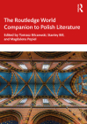 The Routledge World Companion to Polish Literature (Routledge Literature Companions) By Tomasz Bilczewski (Editor), Stanley Bill (Editor), Magdalena Popiel (Editor) Cover Image