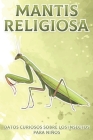 Mantis religiosa: Datos curiosos sobre los insectos para niños #2 By Michelle Hawkins Cover Image