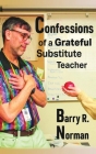 Confessions of a Grateful Substitute Teacher (hardback) Cover Image