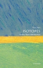 Isotopes: A Very Short Introduction (Very Short Introductions) By Rob Ellam Cover Image