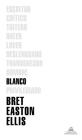 Blanco / White By Bret Easton Ellis Cover Image