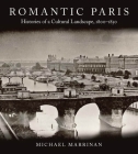Romantic Paris: Histories of a Cultural Landscape, 1800–1850 Cover Image