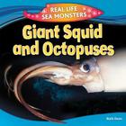 Giant Squid and Octopuses (Real Life Sea Monsters) By Ruth Owen Cover Image