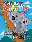 Cute Baby Animals Coloring Book for Kids: (Ages 4-8) Discover Hours of Coloring Fun for Kids! (Easy Animal Themed Coloring Book) By Engage Books (Activities) Cover Image