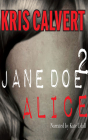 Jane Doe 2: Alice By Kris Calvert, Kate Udall (Read by) Cover Image