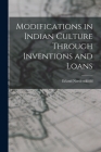 Modifications in Indian Culture Through Inventions and Loans By Erland 1877-1932 Nordenskiöld (Created by) Cover Image
