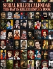 Serial Killer Calendar: This Day In Killer History By James Gilks Cover Image