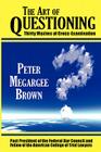 The Art of Questioning By Peter Megargee Brown Cover Image